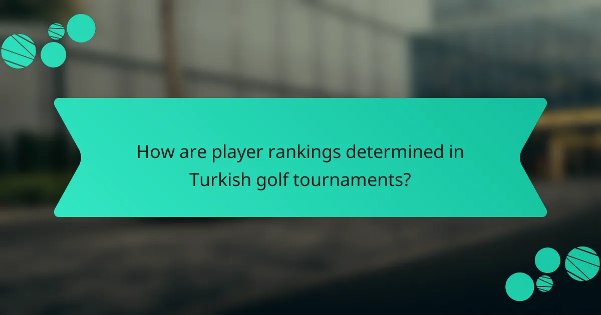 How are player rankings determined in Turkish golf tournaments?