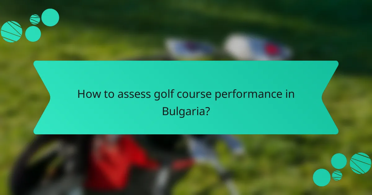 How to assess golf course performance in Bulgaria?