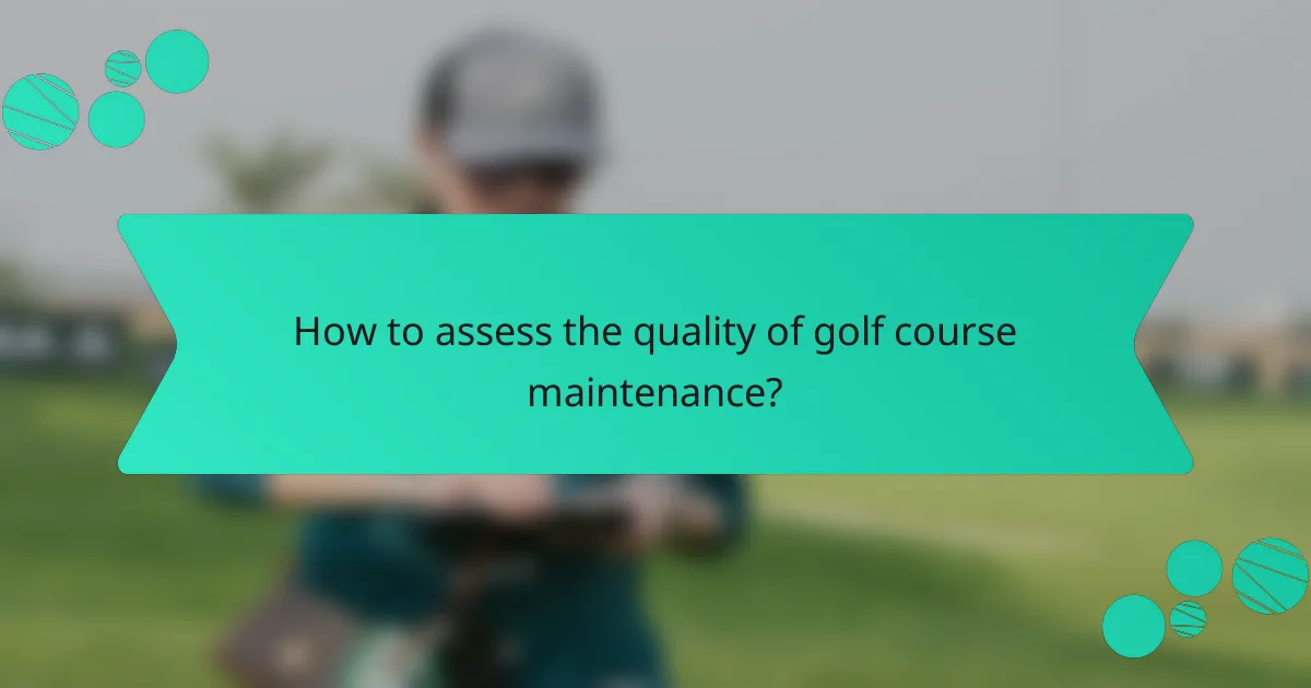 How to assess the quality of golf course maintenance?