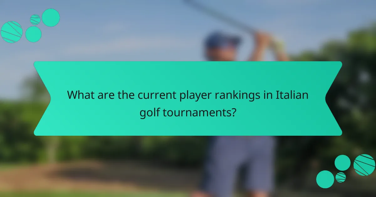 What are the current player rankings in Italian golf tournaments?