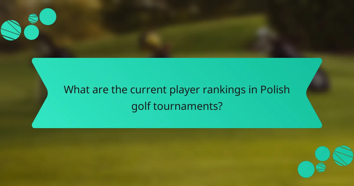 What are the current player rankings in Polish golf tournaments?