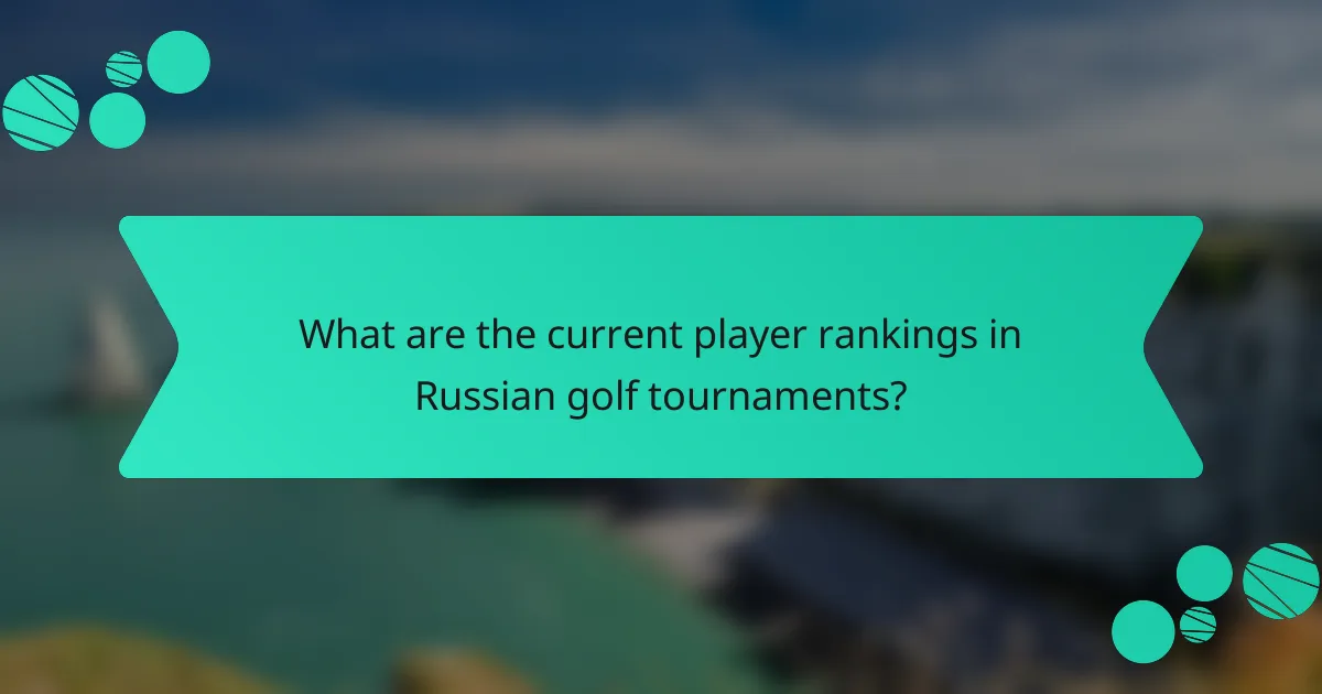 What are the current player rankings in Russian golf tournaments?
