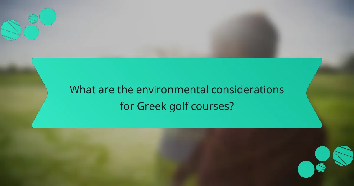 What are the environmental considerations for Greek golf courses?