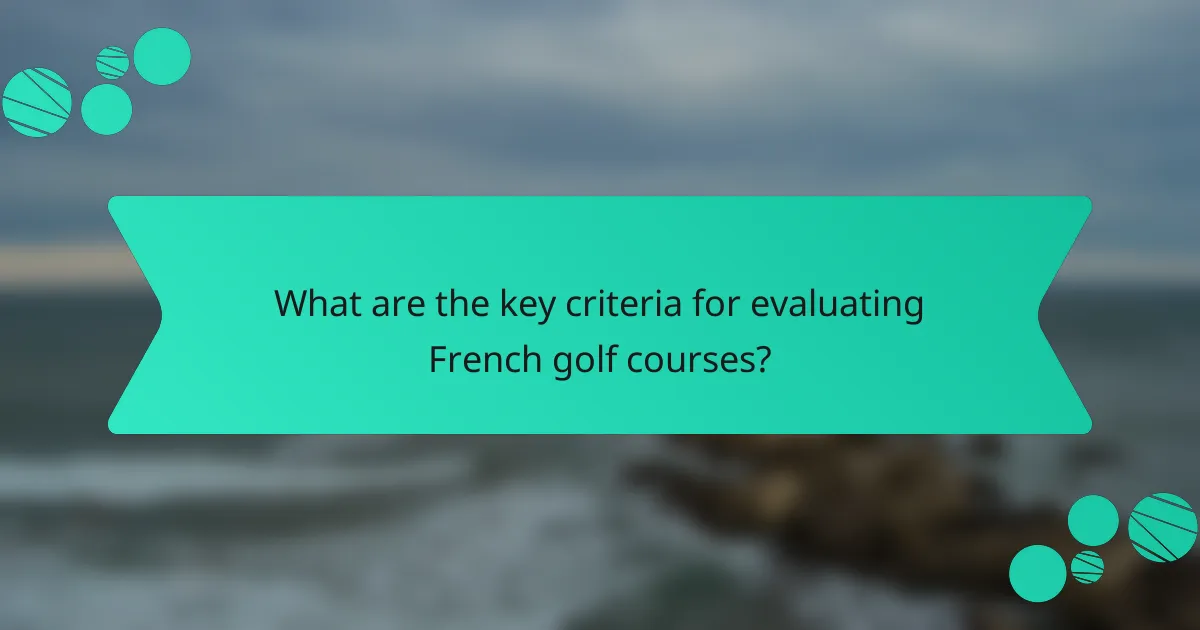 What are the key criteria for evaluating French golf courses?