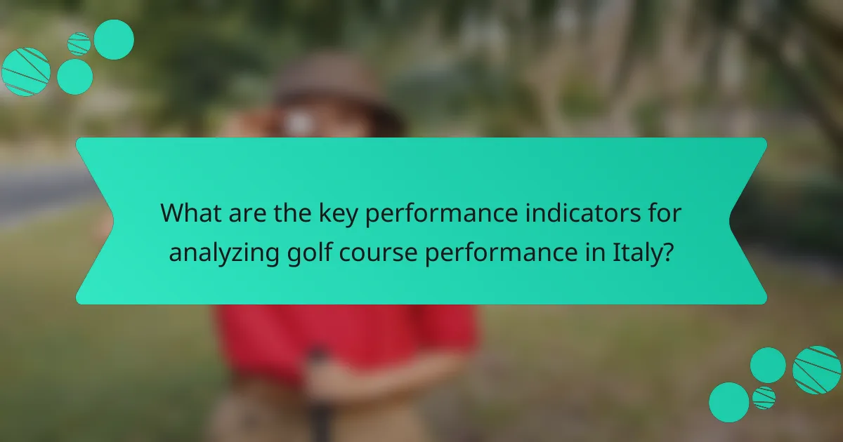 What are the key performance indicators for analyzing golf course performance in Italy?