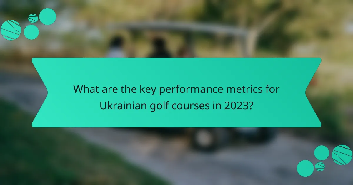 What are the key performance metrics for Ukrainian golf courses in 2023?