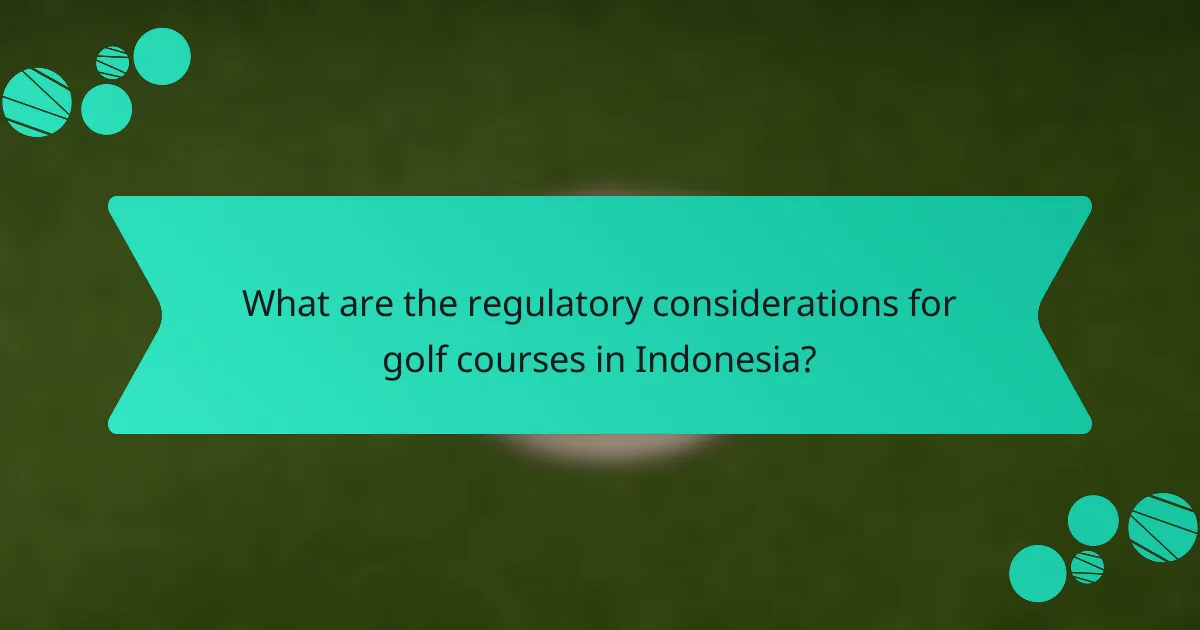 What are the regulatory considerations for golf courses in Indonesia?