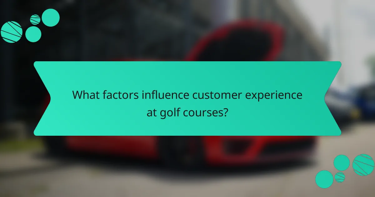 What factors influence customer experience at golf courses?