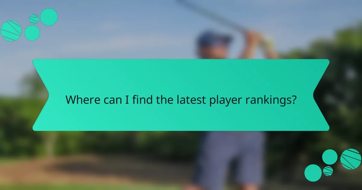 Where can I find the latest player rankings?