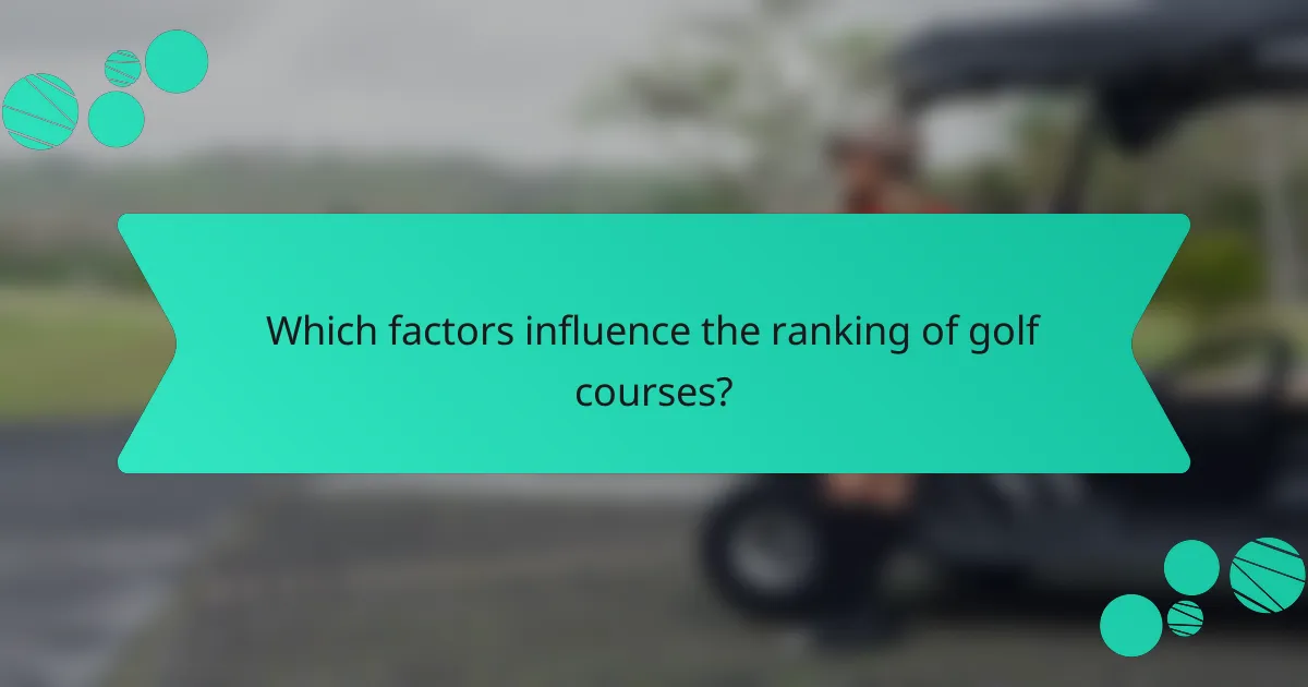 Which factors influence the ranking of golf courses?
