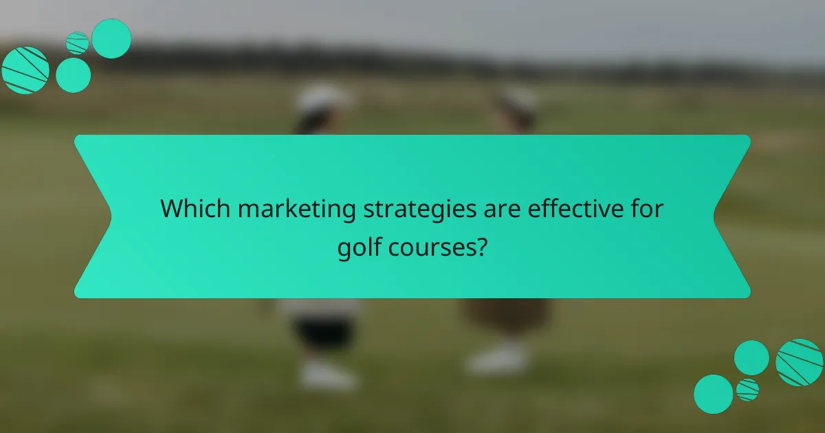 Which marketing strategies are effective for golf courses?