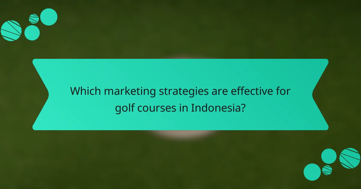 Which marketing strategies are effective for golf courses in Indonesia?