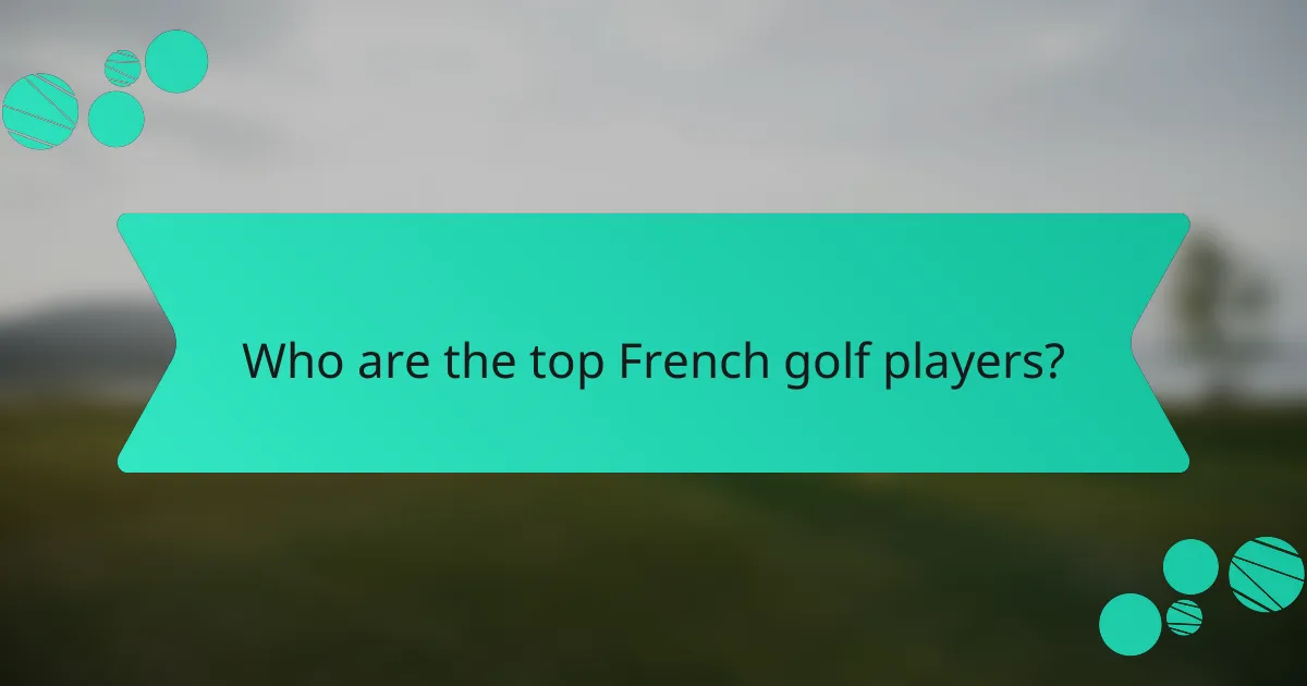Who are the top French golf players?