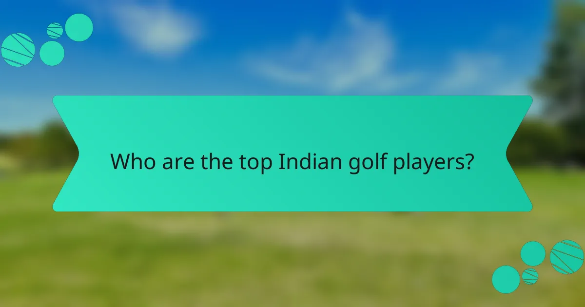 Who are the top Indian golf players?